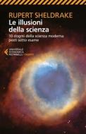 Ebook Le illusioni della scienza di Rupert Sheldrake edito da Feltrinelli Editore