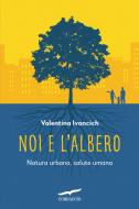 Ebook Noi e l'albero di Valentina Ivancich edito da Corbaccio
