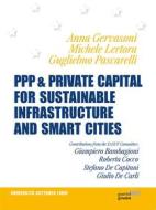 Ebook PPP & Private Capital for Sustainable Infrastructure and Smart Cities di Anna Gervasoni, Michele Lertora, Guglielmo Pascarelli edito da goWare & Guerini Next
