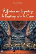 Ebook Réflexion sur le partage de l&apos;héritage selon le Coran di Djebari Belkacem edito da Publishroom