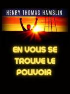 Ebook En Vous se trouve le Pouvoir (Traduit) di Henry Thomas Hamblin edito da Stargatebook