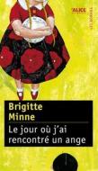 Ebook Le Jour où j&apos;ai rencontré un ange di Brigitte Minne edito da Alice Jeunesse