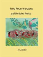 Ebook Fred Feuerwanzens di Knut Gitter edito da Books on Demand