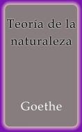 Ebook Teoría de la naturaleza di Goethe edito da Goethe