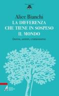 Ebook La differenza che tiene in sospeso il mondo di Alice Bianchi edito da Edizioni Messaggero Padova