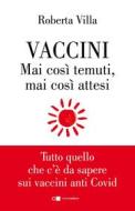 Ebook Vaccini. Mai così temuti, mai così attesi di Roberta Villa edito da Chiarelettere