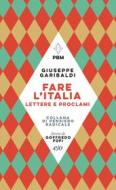 Ebook Fare l'Italia. Lettere e proclami di Giuseppe Garibaldi edito da Edizioni e/o
