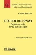 Ebook Il Potere dell&apos;ipnosi di Giuseppe Mazzarino edito da Società Editrice Esculapio