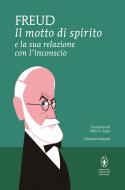 Ebook Il motto di spirito e la sua relazione con l'inconscio di Sigmund Freud edito da Newton Compton Editori