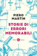 Ebook Storie di errori memorabili di Piero Martin edito da Editori Laterza