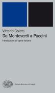 Ebook Da Monteverdi a Puccini di Coletti Vittorio edito da Einaudi
