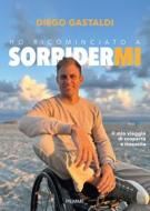 Ebook Ho ricominciato a sorridermi di Gastaldi Diego edito da Piemme