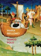 Ebook Marco Polo di Bellonci Maria edito da BUR