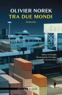 Ebook Tra due mondi (Nero Rizzoli) di Norek Olivier edito da Rizzoli