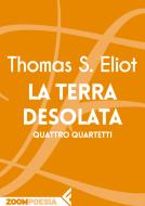 Ebook La terra desolata di Thomas S. Eliot edito da Zoom Feltrinelli