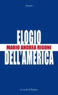 Ebook Elogio dell’America di Mario Andrea Rigoni edito da La scuola di Pitagora
