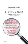 Ebook Il sistema Prato di Antonio Selvatici edito da Edizioni Pendragon