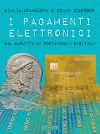 Ebook I pagamenti elettronici. Dal baratto ai portafogli digitali di Giulia Arangüena, Devid Jegerson edito da goWare
