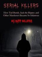Ebook Serial Killers di Matt Belster edito da Anonymous