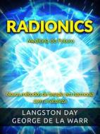 Ebook Radionics - Medicina do Futuro (Traduzido) di Langston Day - George De La Warr edito da Stargatebook