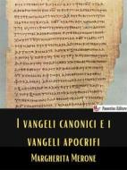 Ebook I Vangeli canonici e i Vangeli apocrifi di Margherita Merone edito da Passerino