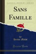 Ebook Sans Famille di HECTOR MALOT edito da Forgotten Books