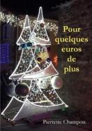 Ebook Pour quelques euros de plus di Pierrette Champon edito da Books on Demand