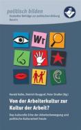 Ebook Von der Arbeiterkultur zur Kultur der Arbeit? di Harald Kolbe, Dietrich Burggraf, Peter Straßer edito da Books on Demand