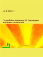 Ebook Personalbilanz Lesebogen 123 Eigenverleger im Gründer-Zukunftscheck di Jörg Becker edito da Books on Demand