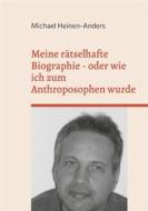 Ebook Meine rätselhafte Biographie - oder wie ich zum Anthroposophen wurde di Michael Heinen-Anders edito da Books on Demand