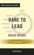 Ebook Summary: "Dare to Lead: Brave Work. Tough Conversations. Whole Hearts." by Brené Brown | Discussion Prompts di bestof.me edito da bestof.me