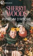Ebook Immagini d'amore (eLit) di Sherryl Woods edito da HarperCollins Italia