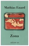 Ebook Zona di Mathias Enard edito da Edizioni e/o