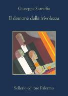 Ebook Il demone della frivolezza di Giuseppe Scaraffia edito da Sellerio Editore