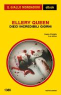 Ebook Dieci incredibili giorni (Il Giallo Mondadori) di Queen Ellery edito da Mondadori