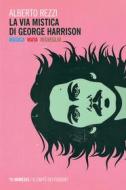 Ebook La via mistica di George Harrison di Alberto Rezzi edito da Mimesis Edizioni