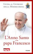 Ebook L'ANNO SANTO CON PAPA FRANCESCo di AA.VV. edito da Piemme