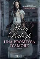 Ebook Una promessa d&apos;amore di Mary Balogh edito da Fanucci Editore