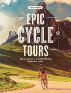 Ebook Epic Cycle Tours di Enrico Aiello edito da 24 Ore Cultura