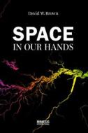 Ebook Space in Our Hands di David W. Brown edito da Mimesis International