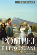 Ebook Pompei e i Pompeiani di Marco Monnier edito da Osanna Edizioni