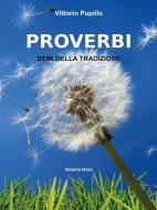Ebook Proverbi. Semi della tradizione di Vittorio Pupillo edito da Youcanprint