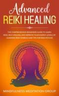 Ebook Advanced Reiki Healing di Mindfulness Meditation Group edito da Mindfulness Meditation Group