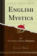 Ebook English Mystics di Geraldine Emma Hodgson edito da Forgotten Books