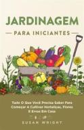 Ebook Jardinagem Para Iniciantes di Susan Wright edito da Publishing Forte