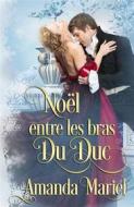 Ebook Noël Entre Les Bras Du Duc di Amanda Mariel edito da Babelcube Inc.