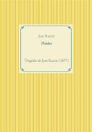 Ebook Phèdre di Jean Racine edito da Books on Demand