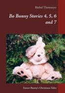 Ebook Bo Bunny Stories 4, 5, 6 and 7 di Bärbel Thetmeyer edito da Books on Demand