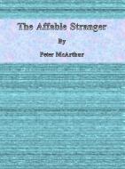 Ebook The Affable Stranger di Peter Mcarthur edito da Publisher s11838