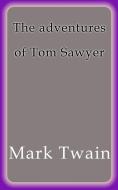 Ebook The adventures of Tom Sawyer di Mark Twain edito da Mark Twain